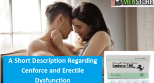 A Short Description Regarding Cenforce and Erectile Dysfunction