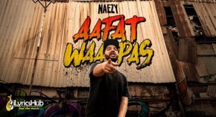 AAFAT WAPAS LYRICS – NAEZY New Song 2019 | iLyricsHub