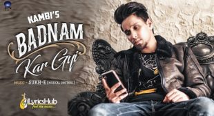 BADNAM KAR GAYI LYRICS – KAMBI RAJPURIA | iLyricsHub BADNAM KAR GAYI LYRICS – KAMBI RAJPURIA | iLyricsHub