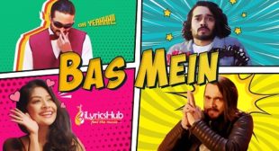 BAS MEIN LYRICS – BHUVAN BAM | BB KI VINES | iLyricsHub