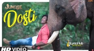 DOSTI LYRICS – JUNGLEE | Mohan Kannan DOSTI LYRICS – JUNGLEE | Mohan Kannan