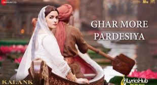Ghar More Pardesiya Lyrics – Kalank | Shreya Ghoshal
