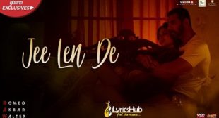 JEE LEN DE LYRICS – MOHIT CHAUHAN | RAW