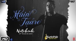 MAIN TAARE LYRICS – NOTEBOOK | SALMAN KHAN | iLyricsHub MAIN TAARE LYRICS – NOTEBOOK | SALMAN KHAN | iLyricsHub
