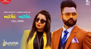 Mithi Mithi Lyrics – Amrit Maan, Jasmine Sandlas | iLyricsHub Mithi Mithi Lyrics – Amrit Maan, Jasmine Sandlas | iLyricsHub