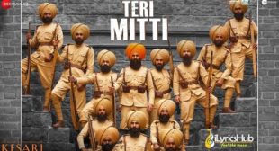 TERI MITTI LYRICS – KESARI | AKSHAY KUMAR | iLyricsHub TERI MITTI LYRICS – KESARI | AKSHAY KUMAR | iLyricsHub