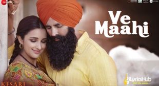 VE MAAHI LYRICS – KESARI | ARIJIT SINGH | iLyricsHub VE MAAHI LYRICS – KESARI | ARIJIT SINGH | iLyricsHub