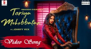 TERIYAN MOHABBATAN LYRICS – Himanshi Khurana TERIYAN MOHABBATAN LYRICS – Himanshi Khurana