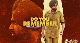 DO YOU REMEMBER LYRICS – JORDAN SANDHUA | iLyricsHub