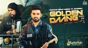 GOLDEN DAANG – Resham Singh Anmol Ft. Bohemia | iLyricsHub