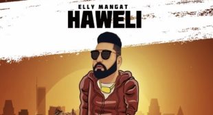 HAWELI LYRICS – ELLY MANGAT | iLyricsHub