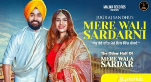 MERE WALI SARDARNI LYRICS – JUGRAJ SANDHU