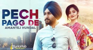 PECH PAGG DE LYRICS – AMANTEJ HUNDAL | iLyricsHub
