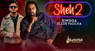 SHEH 2 LYRICS – SINGGA New Song 2019 | iLyricsHub SHEH 2 LYRICS – SINGGA New Song 2019 | iLyricsHub