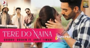 TERE DO NAINA LYRICS – ANKIT TIWARI | iLyricsHub