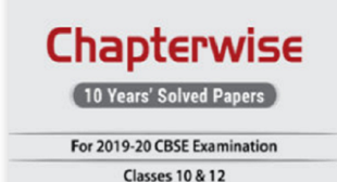 CBSE Chapterwise 10 Years Solved Board Question Papers class 10 & 12