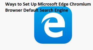 Ways to Set Up Microsoft Edge Chromium Browser Default Search Engine – norton.com/setup