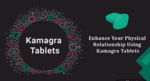 Enhance Your Physical Life Using Kamagra Tablets!!..