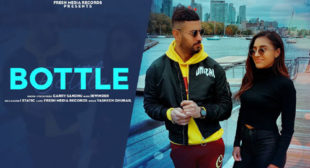 BOTTLE SONG LYRICS – GARRY SANDHU | Shetty Production