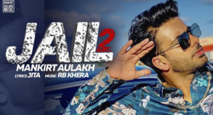 JAIL 2 SONG LYRICS – Mankirt Aulakh In Hindi,English | Shetty Production