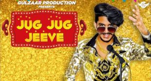 JUG JUG JEEVE LYRICS – GULZAAR CHHANIWALA | iLyricsHub