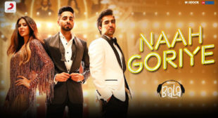 Naah Goriye Lyrics – Bala  | Shetty Production