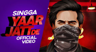 YAAR JATT DE LYRICS – Singga | Desi Crew | Shetty Production