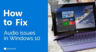 How to Fix Sound Problems in Your Windows 10?