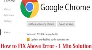How to Fix Google Chrome Updates are Disabled by the Administrator – McAfee.com/Activate