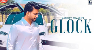 GLOCK SONG LYRICS – MANKIRT AULAKH