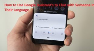 How to Use Google Assistant’s to Chat with Someone in Their Language – Norton.com/Setup