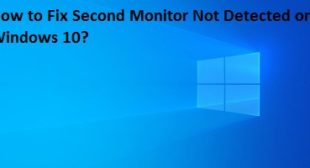 How to Fix Second Monitor Not Detected on Windows 10? – Norton.com/Setup