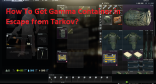 How To Get Gamma Container in Escape from Tarkov? – Office.com/setup