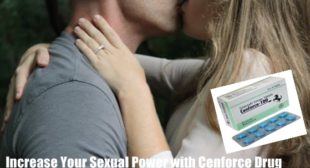 Increase Your Sexual Power with Cenforce Drug