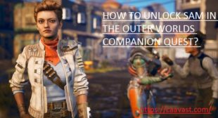 How to Unlock Sam in The Outer Worlds Companion Quest?