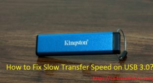 How to Fix Slow Transfer Speed on USB 3.0?