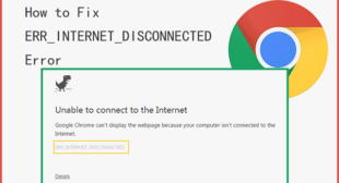 How to Fix ‘err_internet_disconnected’ Error?