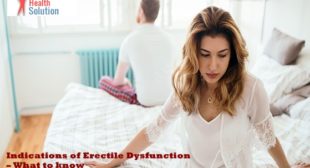 Indications of Erectile Dysfunction – What to know
