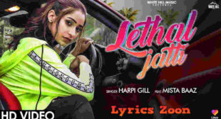 Lethal Jatti Lyrics by Harpi Gill  ~ LyricsZoon | Best Hindi Lyrics Collection