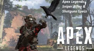 Apex Legends: Sniper Rifles & Shotguns Specs – Directory Nation