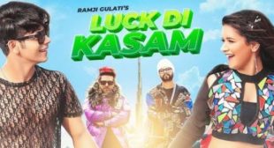 Luck di kasam lyrics – Ramji gulati