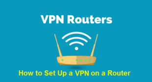 How to Set Up a VPN on a Router