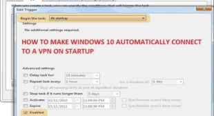 HOW TO MAKE WINDOWS 10 AUTOMATICALLY CONNECT TO A VPN ON STARTUP