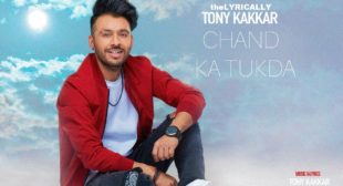 Chand Ka Tukda – Tony Kakkar