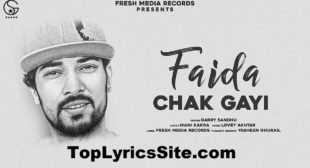 Faida Chak Gayi Lyrics – Garry Sandhu – TopLyricsSite.com