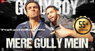 Mere Gully Mein Lyrics – Gully Boy | Ranveer Singh – TopLyricsSite.com