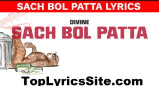 Sach Bol Patta Lyrics – Divine , Emiway Bantai – TopLyricsSite.com