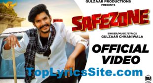 Safezone Lyrics – Gulzaar Chhaniwala – TopLyricsSite.com