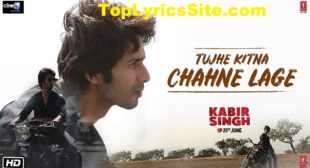 Tujhe Kitna Chahne Lage Lyrics – Kabir Singh | Arijit Singh –