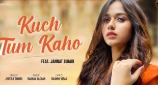 Kuch Tum Kaho Lyrics – Jyotica Tangri | Jannat Zubair
